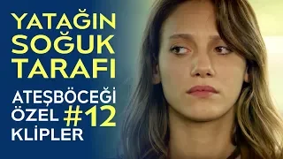 Yatağın Soğuk Tarafı | Ateşböceği Özel Klipler #12