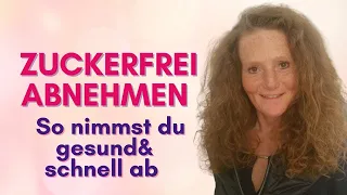 Zuckerfrei Essen I Abnehmen ohne Jojo Effekt I So nimmst du gesund und schnell ohne Zucker ab