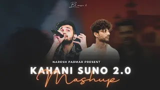 Listen A Story | Kahani Suno 2.0 Mashup | @NareshParmar  | Kaifi Khalil | Rahat Fateh Ali Khan