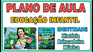 PLANO DE AULA EDUCAÇÃO INFANTIL. IDENTIDADE. MATERNAL. BNCC