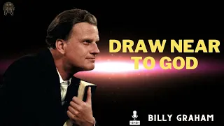 Billy Graham Messages  -  DRAW NEAR TO GOD