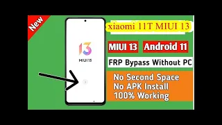 XIAOMI MI 11T Pro Frp Bypass Android 11 | MIUI 13 | Google Account Unlock Without Pc/Tools 2022