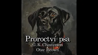Gilbert Keith Chesterton  - Proroctví psa (Otec Brown)