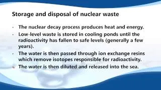 E.8.4 Compare the storage and disposal methods for different types of radioactive waste.