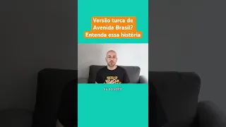 A versão TURCA de #avenidabrasil  vem aí