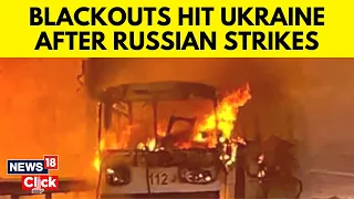 Russia Vs Ukraine | Blackouts Across Ukraine after Wave of Russian Strikes | N18V | News18
