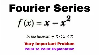 4. Fourier Series | Complete Concept and Problem#3 | Very Important Problem