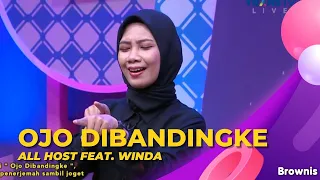 Ojo Dibandingke | all Host Feat Winda | BROWNIS (19/8/22)