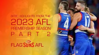 BEST HIGHLIGHTS FROM THE 2023 AFL SEASON (PART 2)