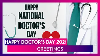 Happy Doctor’s Day 2021 Greetings: WhatsApp Messages, Images, Quotes & Wishes To Send on 1st of July