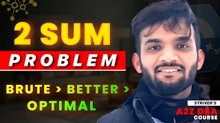 2 Sum Problem | 2 types of the same problem for Interviews | Brute-Better-Optimal