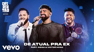 Dilsinho, Diego & Victor Hugo - De Atual Pra Ex (Ao Vivo)