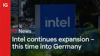 Intel continues global expansion – this time into Germany 🇩🇪