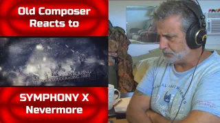 Old Composer REACTS to SYMPHONY X NEVERMORE |  Composers Reaction and Breakdown