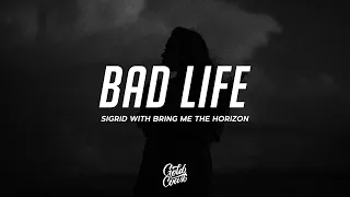 Sigrid with Bring Me The Horizon  - Bad Life (Lyrics)