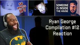 Ryan George Compilation | Reaction #12