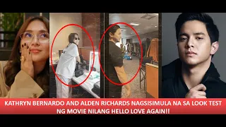 KATHRYN BERNARDO AND ALDEN RICHARDS NAGSISIMULA NA SA LOOK TEST NG MOVIE NILANG HELLO LOVE AGAIN!!