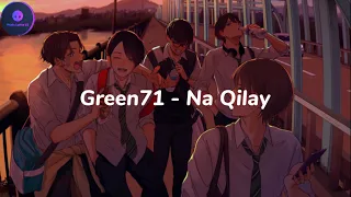 Green71 - Na Qilay (Lyrics Text) 2