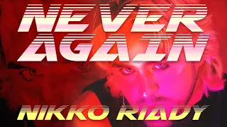 Nikko Riady - NEVER AGAIN