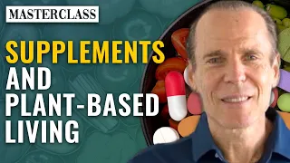 How to Take Supplements Along with Plant-Based Living | Dr. Joel Fuhrman