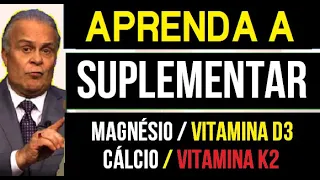 Aprenda a suplementar de forma correta com: Magnésio, Vitamina D3, K2 e Cálcio - Dr. Lair Ribeiro