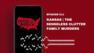 The Senseless Clutter Family Murders | MURDER IN AMERICA | EP 11 - KANSAS