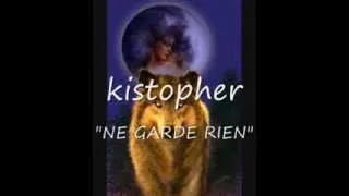 KISTOPHER  "ne garde rien"