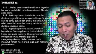 JANGAN KAGET DIBENCI DUNIA (Yohanes 15:18-20)