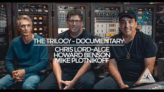 The Trilogy Documentary - Chris Lord-Alge, Howard Benson & Mike Plotnikoff