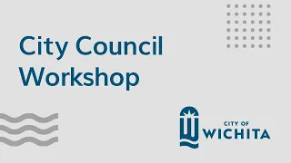 Wichita City Council Workshop October 25, 2022