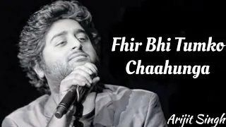 Fhir Bhi Tumko Chaahunga (Full Song) Arijit Singh, movie Half girlfriend