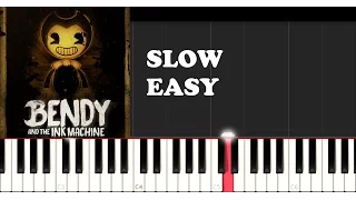 Bendy and the Ink Machine - Build Our Machine (SLOW EASY PIANO TUTORIAL)