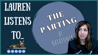 The Parting is such sweet sorrow | Katatonia Reaction