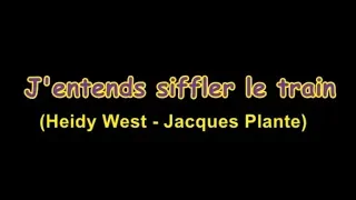 J'entends siffler le train - KARAOKE - Heidy West / Jacques Plante