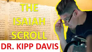 The Isaiah Scroll With Dr. Kipp Davis