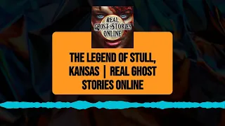 The Legend of Stull, Kansas | Real Ghost Stories Online | Real Ghost Stories Online