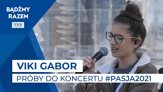 Viki Gabor na próbach do koncertu #PASJA2021