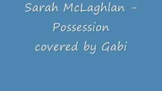 Possession-Gabi-Sarah McLachlan