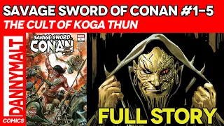 Savage Sword Of Conan #1-5 | The Cult Of Koga Thun (2019) - Full Story