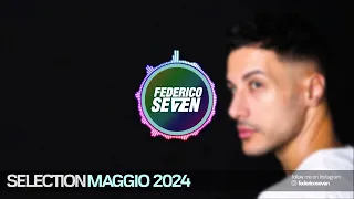 MAGGIO 2024 #SELECTION | FEDERICO SEVEN (MAY 2024)