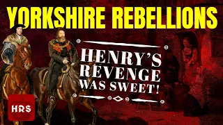 King Henry VIII: Rebellion Rose but REVENGE was sweet!