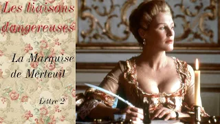 Les liaisons dangereuses - La Marquise de Merteuil - lettre 2