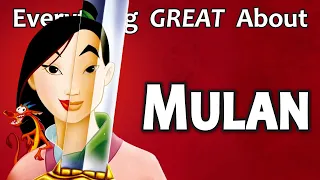 Everything GREAT About Mulan!