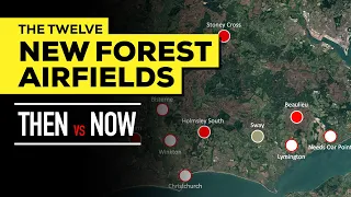 The New Forest WW2 Airfields: Then vs Now