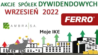 37. Moje IKE - Wrzesień 2022 - Ferro, Ambra - inwestowanie na giełdzie, spółki dywidendowe