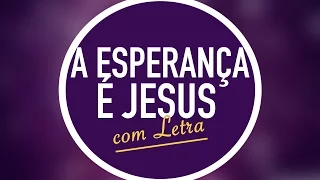 A ESPERANÇA É JESUS  | CD JOVEM | MENOS UM