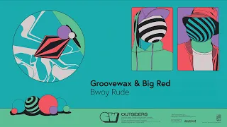 GROOVEWAX - Bwoy Rude Ft. Big Red (Official Audio)