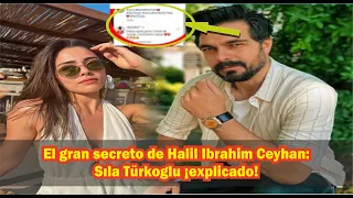 Halil Ibrahim Ceyhan's Big Secret: Sıla Türkoglu Explained!