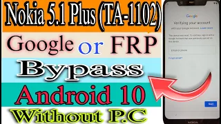 Nokia 5.1 Plus FRP Bypass Android 10 | TA-1102 Google Account Bypass Without Pc 100% Tested