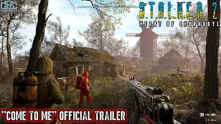 S.T.A.L.K.E.R. 2: Heart of Chornobyl | "Come To Me" Official Trailer